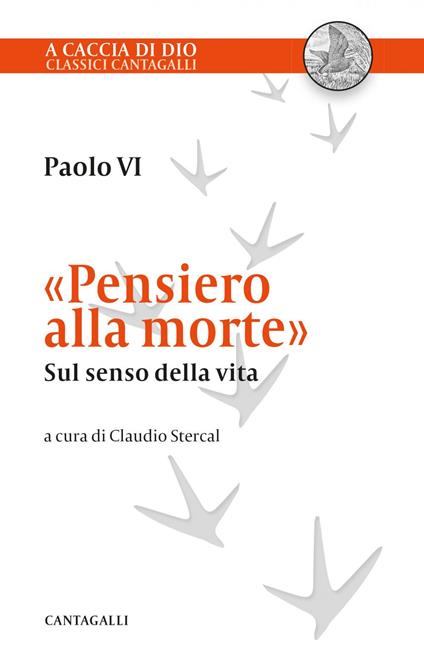 «Pensiero alla morte». Sul senso della vita - Paolo VI,Claudio Stercal - ebook