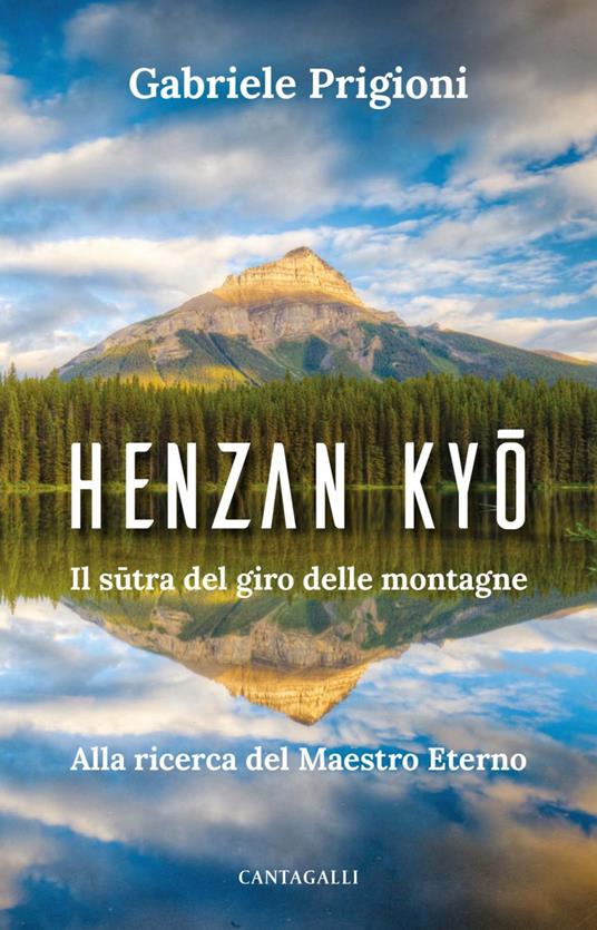 Henzan Kyo. Il sutra del giro delle montagne. Alla ricerca del Maestro Eterno - Gabriele Prigioni - ebook