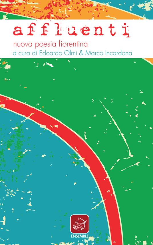 Affluenti. Nuova poesia fiorentina - Marco Incardona,Edoardo Olmi - ebook