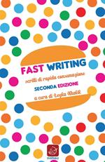 Fast writing. Scritti di rapida consumazione