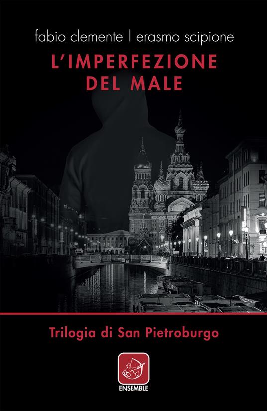 L' imperfezione del male. Trilogia di San Pietroburgo - Fabio Clemente,Erasmo Scipione - copertina