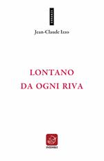 Lontano da ogni riva. Testo francese a fronte