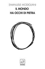 Il mondo ha gli occhi di pietra