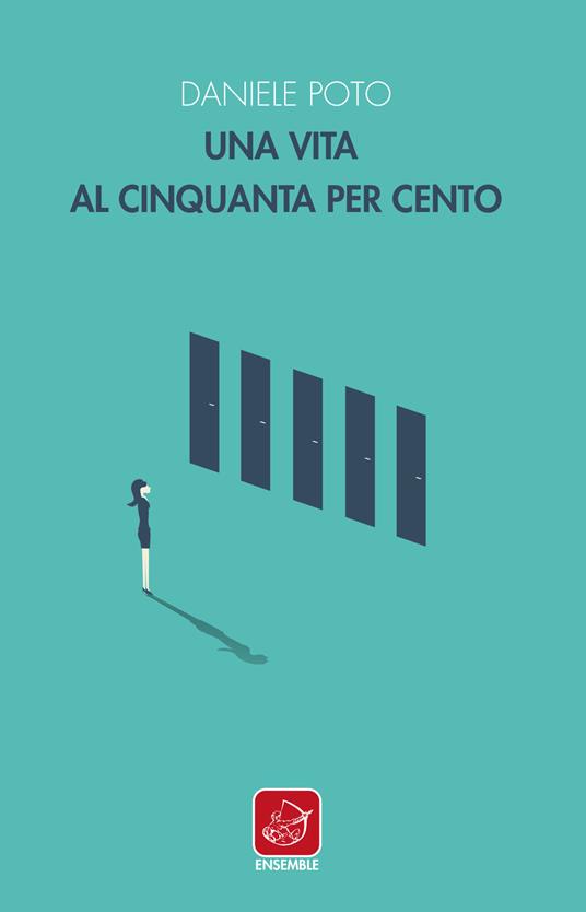 Una vita al cinquanta per cento - Daniele Poto - copertina