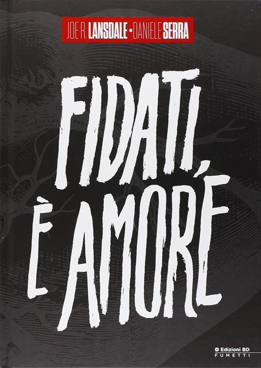 Fidati, è amore - Joe R. Lansdale,Daniele Serra - copertina