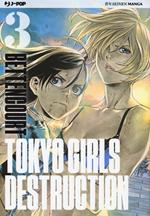 Tokyo Girls Destruction. Vol. 3