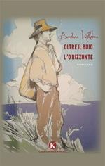 Oltre il buio l'orizzonte