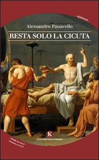 Resta solo la cicuta - Alessandro Panarello - copertina