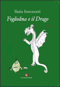 Fogliolina e il drago - Ilaria Innocenti - copertina