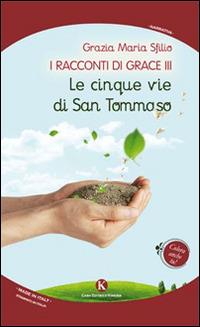 I racconti di Grace III. Le cinque vie di san Tommaso - Grazia M. Sfilio - copertina