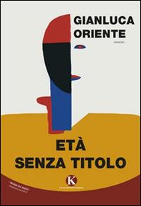 Età senza titolo - Gianluca Oriente - copertina