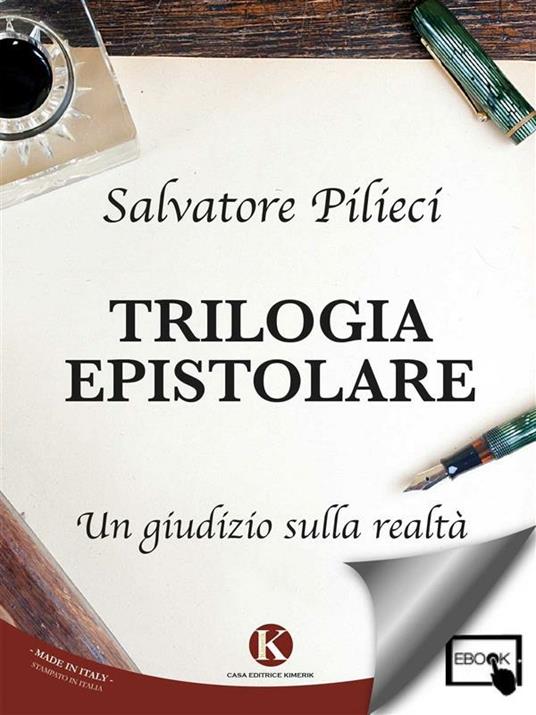Trilogia epistolare. Un giudizio sulla realtà - Salvatore Pilieci - ebook