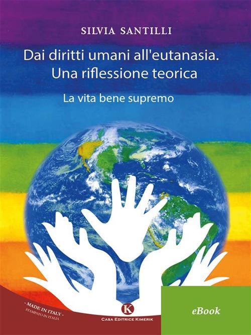 Dai diritti umani al diritto all'eutanasia. Una riflessione teorica - Silvia Santilli - ebook