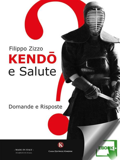 Kendò e salute. Domande e risposte - Filippo Zizzo - ebook