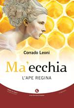 Ma'ecchia. L'ape regina