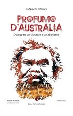 Profumo d'Australia. Dialogo tra un visitatore e un aborigeno