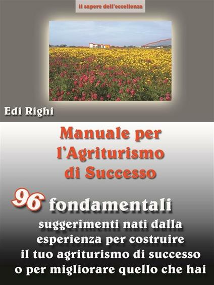 Manuale per l'agriturismo di successo - Edi Righi - ebook