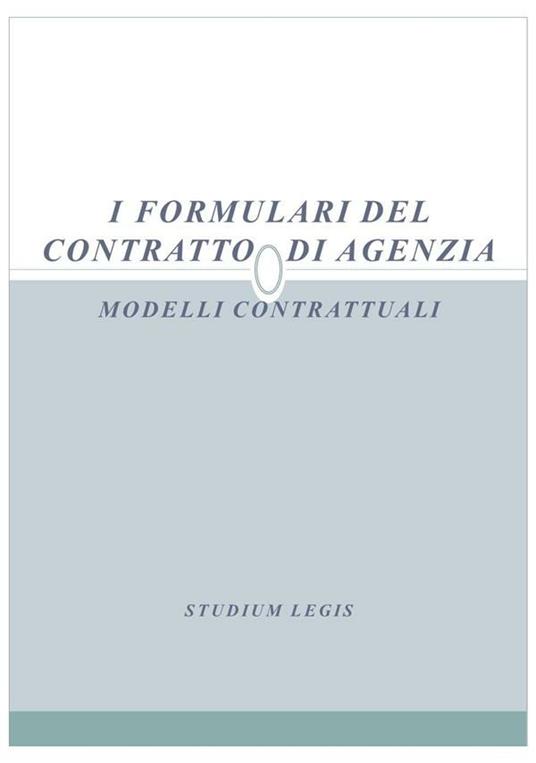 I formulari del contratto di agenzia - Studium Legis - ebook