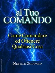 Al tuo comando. Come comandare e ottenere qualsiasi cosa