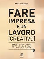 Fare impresa è un lavoro (creativo)