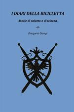 I diari della bicicletta. Storie di salotto e di trincea