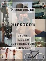 Hipstory - Storia della sottocultura hipster