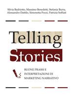 Telling stories - buone prassi e interpretazioni di marketing narrativo