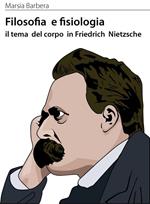 Filosofia e fisiologia il tema del corpo in friedrich nietzsche