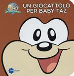 Un giocattolo per Baby Taz. Librottoni