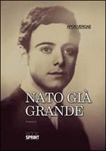 Nato già grande