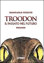 Troodon. Il passato nel futuro