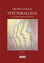 Vite parallele. Una storia densa di eventi