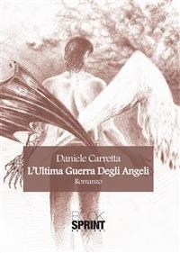 L' ultima guerra degli angeli - Daniele Carretta - ebook