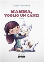 Mamma, voglio un cane!