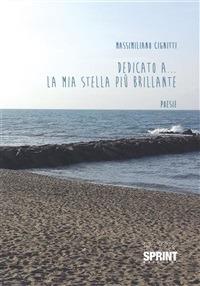 Dedicato a... La mia stella più brillante - Massimiliano Cignitti - ebook