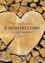 Il dono del cuore. La vita imperfetta. Riflessioni