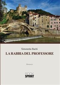 La rabbia del professore - Simonetta Bachi - ebook