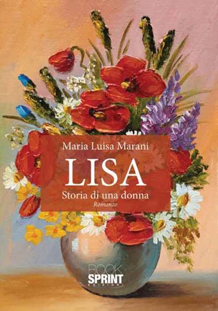 Lisa. Storia di una donna - Maria Luisa Marani - copertina