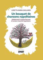 Un bouquet de chansons napolitaines. Ediz. italiana