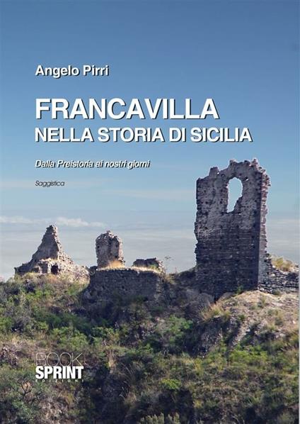 Francavilla nella storia di Sicilia - Angelo Pirri - ebook