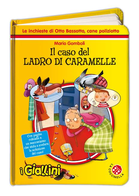 Il caso del ladro di caramelle. Le inchieste di Otto Bassotto, cane  poliziotto - Mario Gomboli - Libro - La Coccinella - | laFeltrinelli