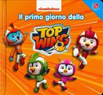 Il primo giorno della Top Wing. Ediz. a colori