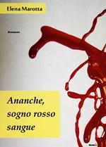 Ananche, sogno rosso sangue