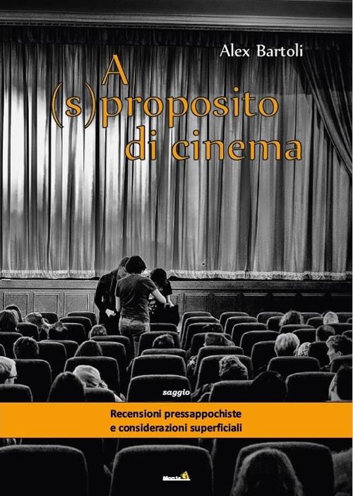 A (s)proposito di cinema - Alex Bartoli - copertina