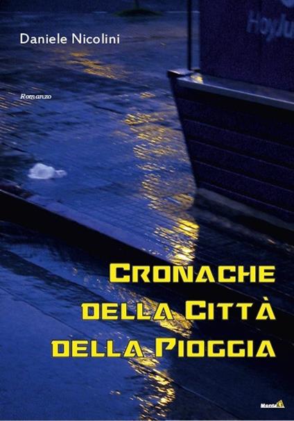 Cronache della città della pioggia - Daniele Nicolini - copertina