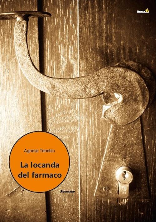 La locanda del farmaco - Agnese Tonetto - copertina