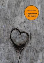 L' ignoranza del cuore