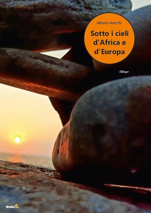 Sotto i cieli d'Africa e d'Europa - Alberto Arecchi - copertina