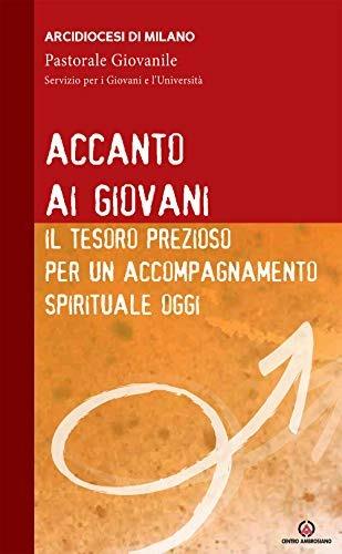 Accanto ai giovani. Il tesoro prezioso per un accompagnamento spirituale oggi - copertina