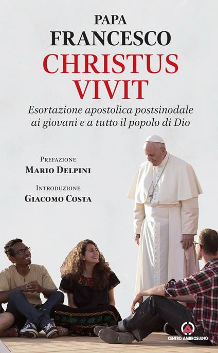 «Christus vivit». Esortazione apostolica postsinodale ai giovani e a tutto il popolo di Dio - Francesco (Jorge Mario Bergoglio) - copertina